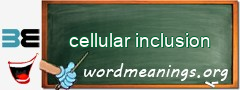 WordMeaning blackboard for cellular inclusion